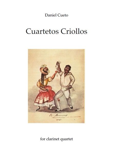 CUARTETOS CRIOLLOS for clarinet quartet