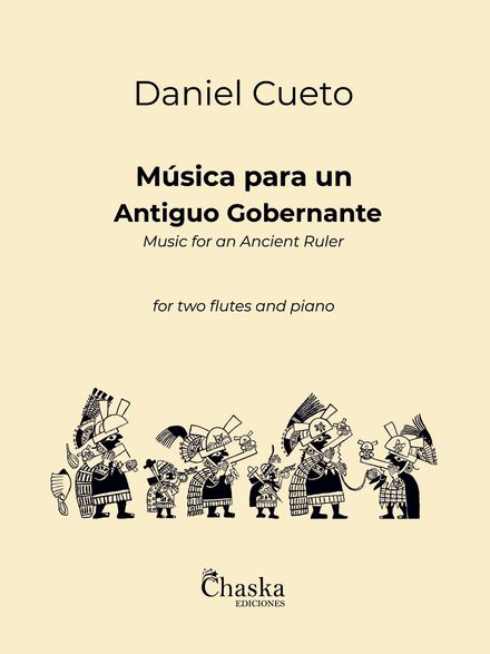 MUSICA PARA UN ANTIGUO GOBERNANTE (Music for an Ancient Ruler) for 2 flutes and piano