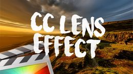 CC Lens Effect - Final Cut Pro X