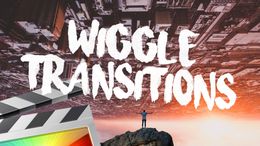 Wiggle Transitions - Final Cut Pro X