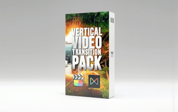 Vertical Video Transition Pack - Final Cut Pro
