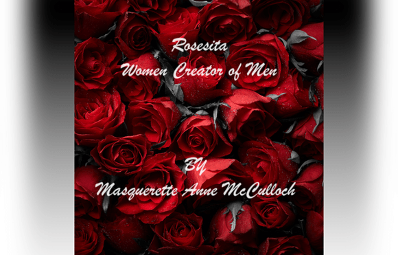 ROSESITA, Women Creator Of Men