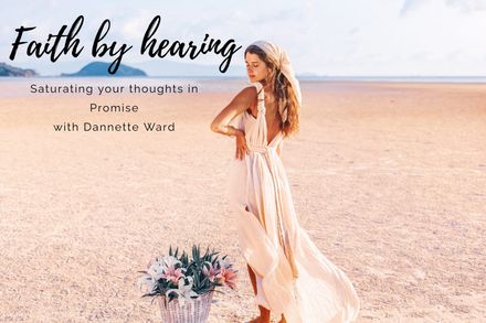 Replace your thoughts with Promises--Faith by Hearing Audio Soak 