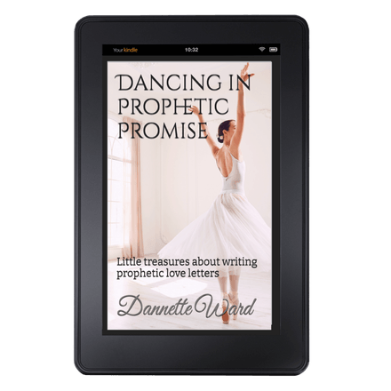 Dancing in Prophetic Promise --Ebook-TOP SECRETS REVEALED about writing REAL prophetic letters