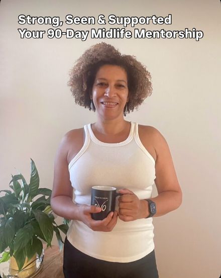 Strong, Seen &amp; Supported Your 90-Day Midlife Mentorship 