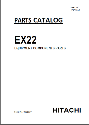 Hitachi Ex22 Excavator Equipment Components Parts Catalog Manual SN 000101 And Up – DOWNLOAD