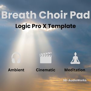 Breathe Choir Pad - Logic Pro X Template
