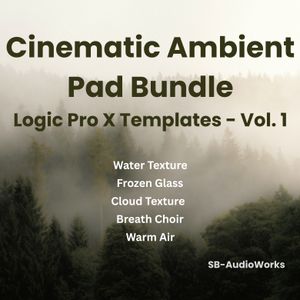 Cinematic Ambient Pad Bundle - Vol. 1 | Logic Pro X