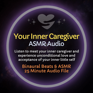 Your Inner Caregiver - ASMR Audio