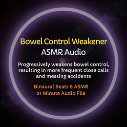 Bowel Control Weakener - ASMR Audio