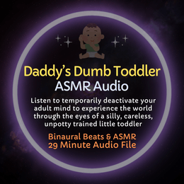 Daddy's Dumb Toddler - ASMR Roleplay Audio