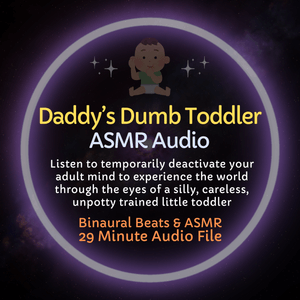 Daddy&#x27;s Dumb Toddler - ASMR Roleplay Audio