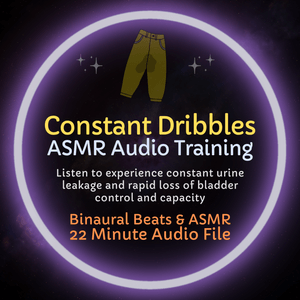 Constant Dribbles - ASMR Diaper Training Audio