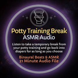 Potty Training Break - ASMR Audio
