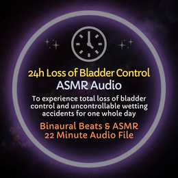 24 Hour Loss of Bladder Control - ASMR Audio Training