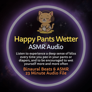 Happy Pants Wetter - ASMR Audio