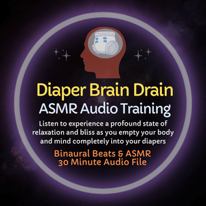 Diaper Brain Drain - ASMR Audio
