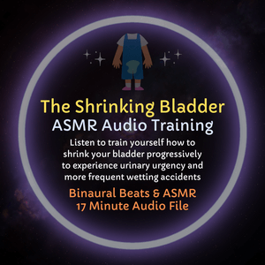 The Shrinking Bladder - ASMR Audio Training