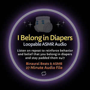 I Belong In Diapers - Loopable Affirmations ASMR Audio