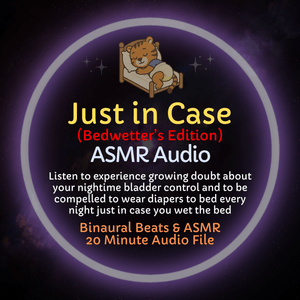 Just in Case (Bedwetter&#x27;s Edition) - ASMR Audio