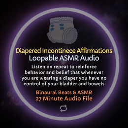 Diapered Incontinence Affirmations - Loopable ASMR Audio Training