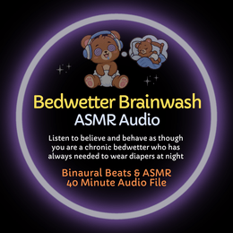 Bedwetter Brainwash - ASMR Audio