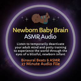 Newborn Baby Brain - ASMR Roleplay Audio