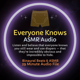 Everyone Knows - ASMR Diaper Training Audio