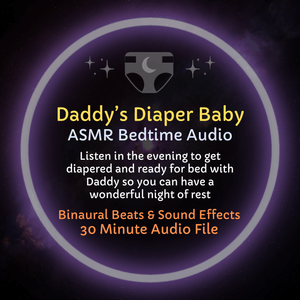 Daddy&#x27;s Diaper Baby - ASMR Bedtime Audio