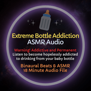 Extreme Bottle Addiction - ASMR Audio