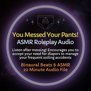 You Messed Your Pants! ASMR Roleplay Audio