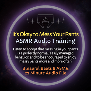 It&#x27;s Okay to Mess in Your Pants - ASMR Audio Training