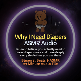 Why I Need Diapers - ASMR Audio