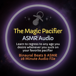 The Magic Pacifier - ASMR Audio
