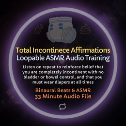 Total Incontinence Affirmations - Loopable ASMR Audio