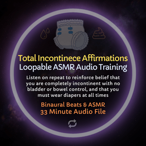 Total Incontinence Affirmations - Loopable ASMR Audio