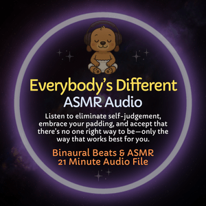 Everybody&#x27;s Different - ASMR Audio