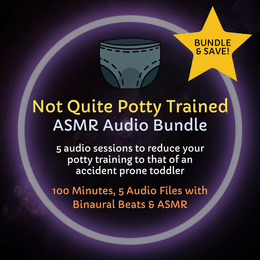 Not Quite Potty Trained - ASMR Audio Bundle