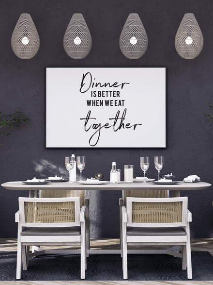 Dinner is Better When We Eat Together - Black &amp; White Printable Art Quote