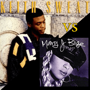 Keith Sweat VS Mary J Blige 