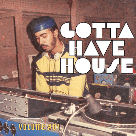 Gotta Have House Vol 1