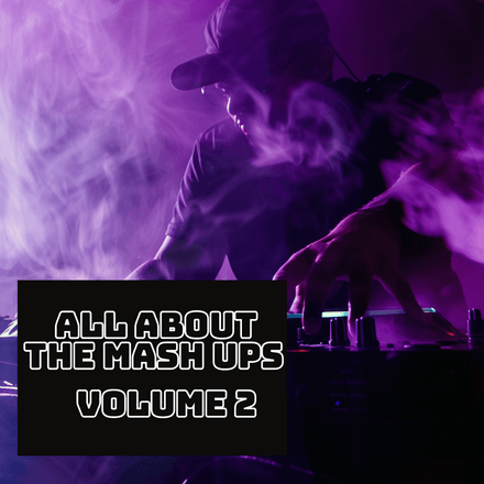 All About The Mash Ups Vol 2