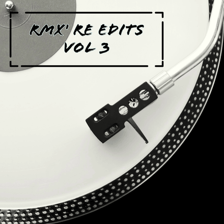 RMX&#x27; Re Edits 3