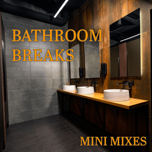Bathroom Breaks