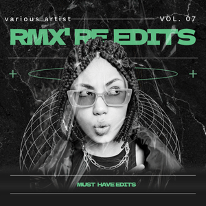 RMX&#x27; Re Edits 7