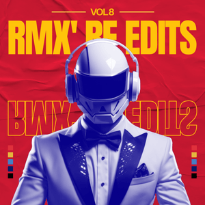 RMX&#x27; Re Edits 8