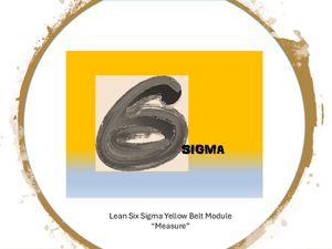 CMA Lean Six sigma Yellow Belt Certification - Measure Phase