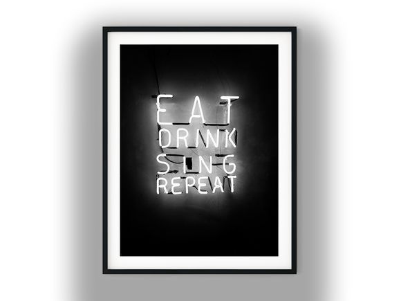 Eat Drink Sing Repeat Neon Wall Sign Black and White Photo Digital Download