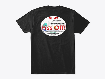 Piss-Off! Tee - The 100% All Natural #1 Household Cleaner!