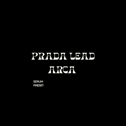 PRADA LEAD BY ARCA (SERUM PRESET)
